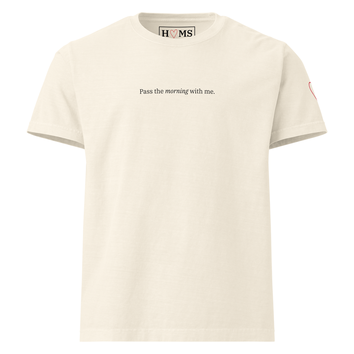 PASS THE MORNING WITH ME. — Vintage White HOMS Heartlines tee, front